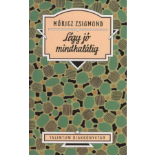  Légy jó mindhalálig - Talentum diákkönyvtár (új kiadás) irodalom