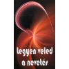 LEGYEN VELED A NEVETÉS