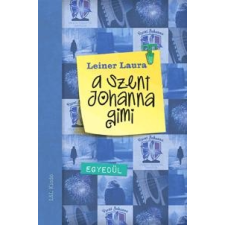 Leiner Laura LEINER LAURA - EGYEDÜL - A SZENT JOHANNA GIMI 3. gyermek- és ifjúsági könyv