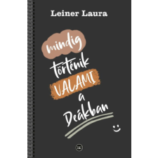 Leiner Laura - Mindig történik VALAMI a Deákban egyéb könyv