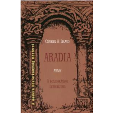 Leland, Charles G. Aradia, avagy A boszorkányok evangéliuma ezotéria