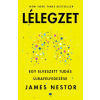  Lélegzet - Egy elveszett tudás újrafelfedezése - James Nestor