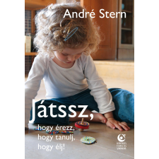 Lelkesedés Tanulás Szabadság Könyvek Játssz, hogy érezz, hogy tanulj, hogy élj! társadalom- és humántudomány