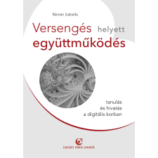 Lelkesedés Tanulás Szabadság Könyvek Versengés helyett együttműködés társadalom- és humántudomány