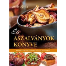 Lénárt Gitta Élő aszalványok könyve gasztronómia