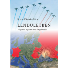 Lendületben - Négy írás a geopolitika tárgyköréb történelem