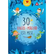 Lengyel Orsolya - 30 angol-magyar esti mese gyermek- és ifjúsági könyv