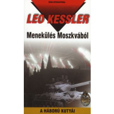Leo Kessler MENEKÜLÉS MOSZKVÁBÓL /A HÁBORÚ KUTYÁI 25. regény