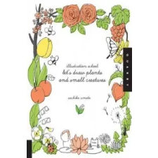  Let'S Draw Plants and Small Creatures (Illustration School) – Sachiko Umoto idegen nyelvű könyv