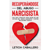 Leticia Caballero (magánkiadás) Recuperándose del abuso narcisista