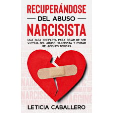 Leticia Caballero (magánkiadás) Recuperándose del abuso narcisista egyéb e-könyv