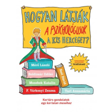 Lettero Kiadó Hogyan látják a pszichológusok A kis herceget? - Tanulságos életleckék felnőtteknek társadalom- és humántudomány