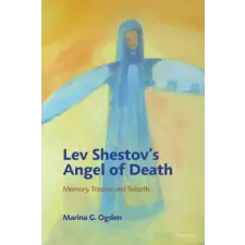  Lev Shestov's Angel of Death – Marina G. Ogden (Brožovaná) idegen nyelvű könyv