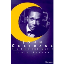 Lewis Porter John Coltrane – Lewis Porter idegen nyelvű könyv