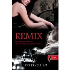 Lexi Revellian REMIX - KEMÉNY irodalom