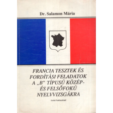 Lexika Kiadó Francia tesztek és fordítási feladatok a &quot;B&quot; típusú közép- és... - Dr. Salamon Mária antikvárium - használt könyv