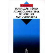 Lexika Tankönyvkiadó Társalgási témák az angol érettségi, felvételi és nyelvvizsgákra antikvárium - használt könyv