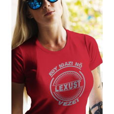  Lexusos női póló - Igazi nő Lexust vezet
