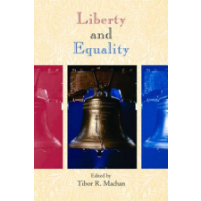 Liberty and Equality – Tibor R. Machan idegen nyelvű könyv