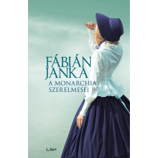 Libri A Monarchia szerelmesei regény
