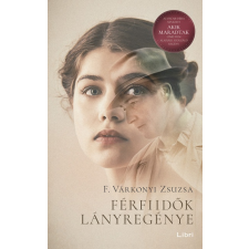 Libri Kiadó F. Várkonyi Zsuzsa- Férfiidők lányregénye (új példány) irodalom