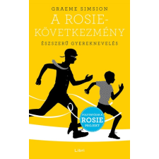 Libri Kiadó Graeme Simsion- A Rosie-következmény - Észszerű gyereknevelés (új példány) regény