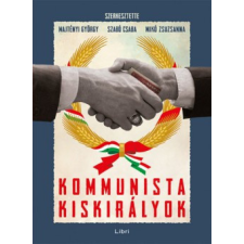 Libri Kiadó Kommunista kiskirályok történelem