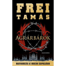 Libri Könyvkiadó Agrárbárók - Magyarország az oroszok csapdájában regény