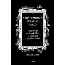 Libri Könyvkiadó Árnyékmunka terápiás napló életmód, egészség