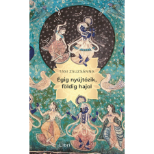 Libri Könyvkiadó Égig nyújtózik, földig hajol regény