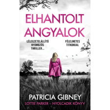 Libri Könyvkiadó Elhantolt angyalok - Lottie Parker 8. - Patricia Gibney regény