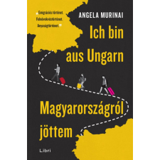 Libri Könyvkiadó Ich bin aus Ungarn - Magyarországról jöttem egyéb könyv