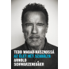 LIBRI KÖNYVKIADÓ KFT. Arnold Schwarzenegger - Tedd magad hasznossá
