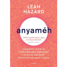 LIBRI KÖNYVKIADÓ KFT. Leah Hazard - Anyaméh életmód, egészség