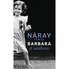 LIBRI KÖNYVKIADÓ KFT. Náray Tamás - Barbara - A találkozás (2. kötet) regény
