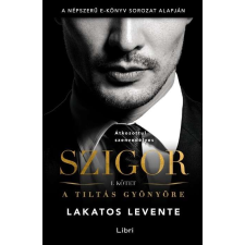 LIBRI KÖNYVKIADÓ KFT. Szigor I. kötet – A tiltás gyönyöre regény