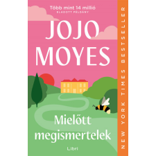 Libri Könyvkiadó Mielőtt megismertelek regény