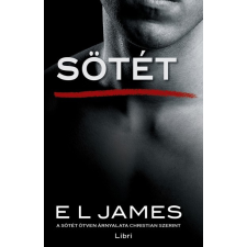 Libri Könyvkiadó Sötét - A sötét ötven árnyalata Christian Grey szerint regény