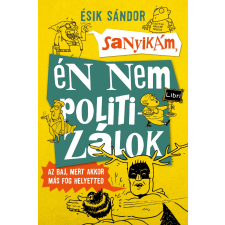 Libri Sanyikám, én nem politizálok egyéb e-könyv