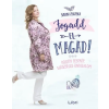 Libri SZKIBA ZSUZSA - FOGADD EL MAGAD! - POZITÍV TESTKÉP, EGÉSZSÉGES ÖNBIZALOM