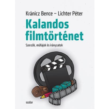 Lichter Péter KRÁNICZ BENCE - LICHTER PÉTER - KALANDOS FILMTÖRTÉNET irodalom