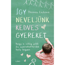 Lickona, Thomas Így neveljünk kedves gyereket (BK24-168733) életmód, egészség