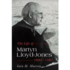 Life of Martyn Lloyd-Jones 1899-1981 – Iain H Murray idegen nyelvű könyv
