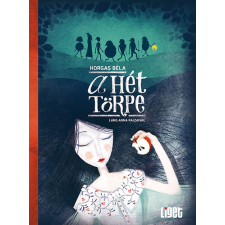 Liget Műhely Alapítvány A hét törpe gyermek- és ifjúsági könyv