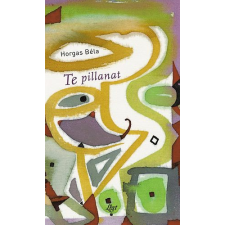 Liget Műhely Alapítvány Te pillanat irodalom