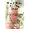 Lightning Source Inc How to Make Healthy Sodas: The secret to nutritional, low-glycemic, tasty Kombucha sodas that are good for you! | Dale H. Gillilan