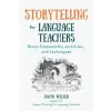 Lightning Source Inc Storytelling for Language Teachers: Story frameworks, activities, and techniques | David Weller