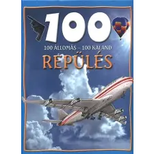 Lilliput Kiadó 100 állomás - 100 kaland - Repülés gyermek- és ifjúsági könyv