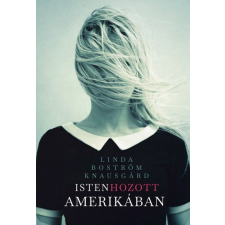 Linda Boström Knausgård - Isten hozott Amerikában egyéb könyv