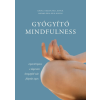 Linda E. Carlson, PH.D., R.PSYCH, Michael Speca, PSY.D., R.PSYCH - Gyógyító mindfulness